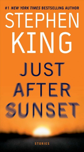 Just after sunset : stories / Stephen King.