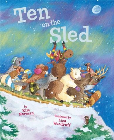 Ten on the sled / by Kim Norman ; illustrated by Liza Woodruff.