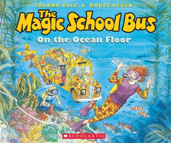 The Magic School Bus on the ocean floor [sound recording] / Joanna Cole & Bruce Degen.