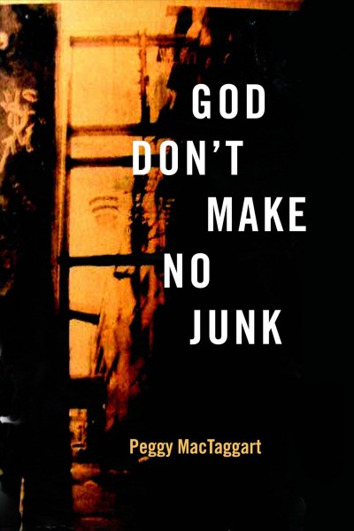 God don't make no junk / Peggy MacTaggart.