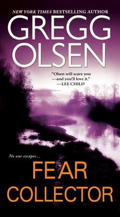 Fear collector / Gregg Olsen.