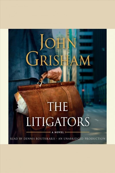 The litigators [electronic resource] : a novel / John Grisham.