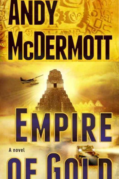Empire of gold [electronic resource] / Andy McDermott.