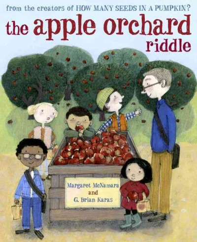 The apple orchard riddle / by Margaret McNamara ; illustrated by G. Brian Karas.