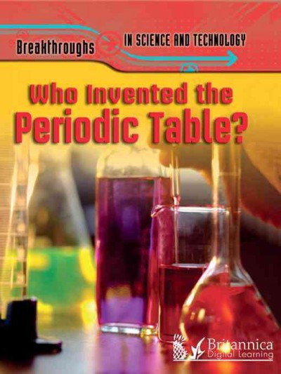 Who Invented The Periodic Table? [electronic resource].