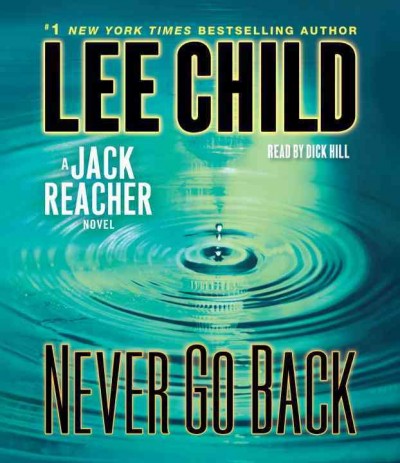 Never go back : a Jack Reacher novel / Lee Child.