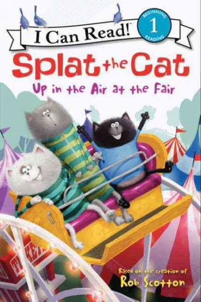 Splat the Cat : up in the air at the fair / cover art by Rick Farley ; text by Amy Hsu Lin ; interior illustrations by Robert Eberz.