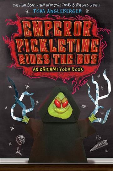 Emperor Pickletine rides the bus : an origami yoda book / Tom Angleberger.