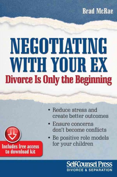 Negotiate with your ex-spouse : a guide to post-divorce disputes / Brad McRae.