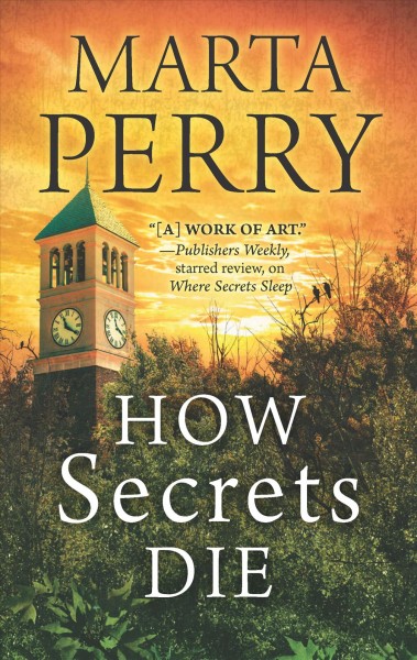 How secrets die / Marta Perry.