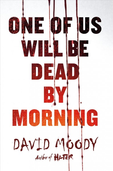 One of us will be dead by morning / David Moody.