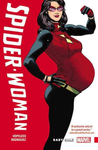 Spider-Woman : shifting gears [Vol. 1], Baby talk / writer, Dennis Hopeless ; penciler, Javier Rodriguez.