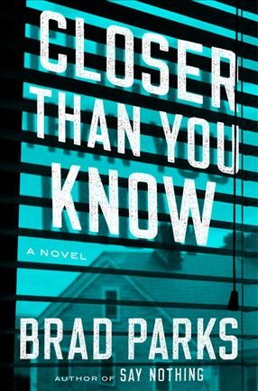 Closer than you know / Brad Parks.