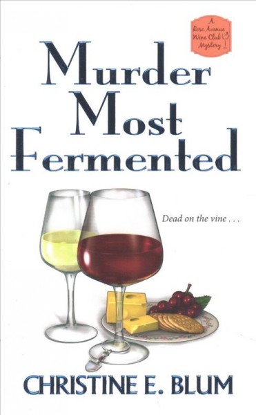 Murder most fermented / Christine E. Blum.