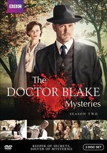 The Doctor Blake mysteries. Season two  [videorecording] / The Australian Broadcasting Corporation presents in association with Film Victoria ; a December Media production ; procued in association with ITV Studios Global Entertainment ; producer, George Adams ; originated and created by George Adams and Tony Wright.