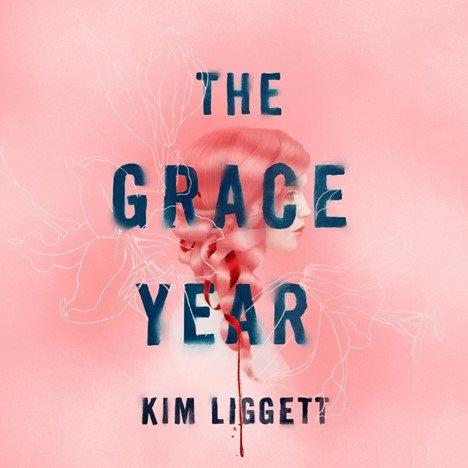 The grace year [electronic resource] / Kim Liggett.