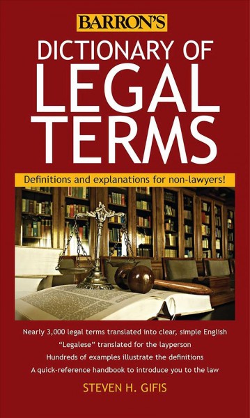Dictionary of legal terms : definitions and explanations for non-lawyers / Steven H. Gifis.