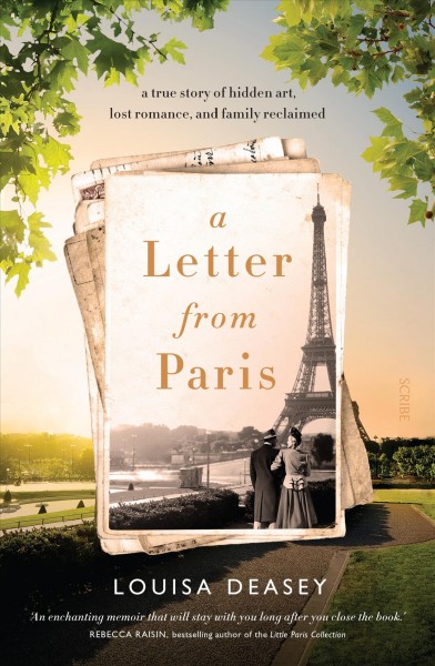 A letter from Paris : a true story of hidden art, lost romance, and family reclaimed / Louisa Deasey.