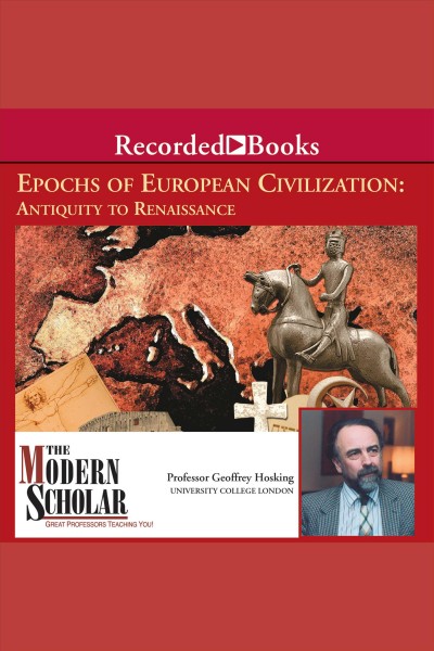 Epochs of european civilization [electronic resource] : Antiquity to renaissance. Hosking Geoffrey.