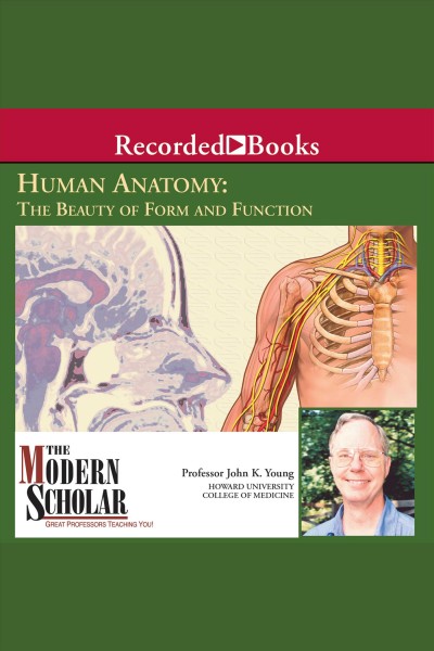 Human anatomy [electronic resource] : The beauty of form and function. Young John K.