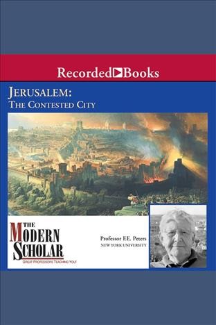 Jerusalem [electronic resource] : The contested city. Peters Frank.