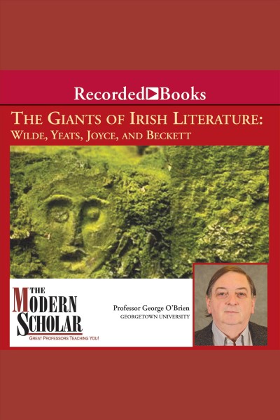 The giants of irish literature [electronic resource] : Wilde, yeats, joyce and beckett. O'Brien George.