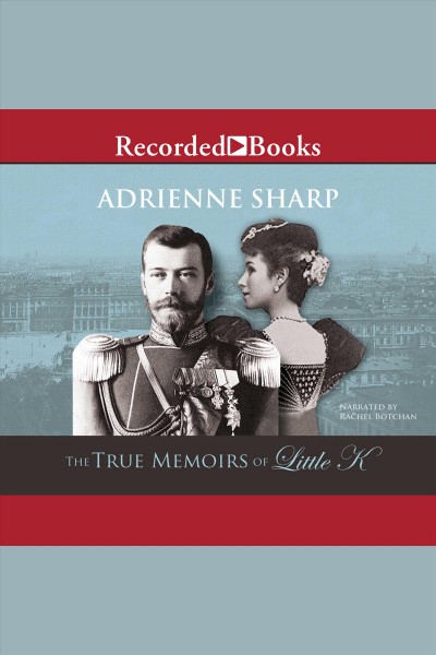 The true memoirs of little k [electronic resource] : A novel. Sharp Adrienne.