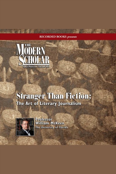 Stranger than fiction [electronic resource] : The art of literary journalism. William McKeen.