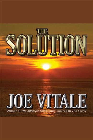 The solution [electronic resource]. Joe Vitale.