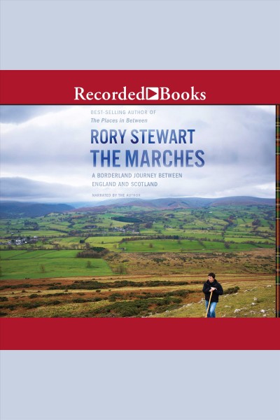 The marches [electronic resource] : A borderland journey between england and scotland. Stewart Rory.