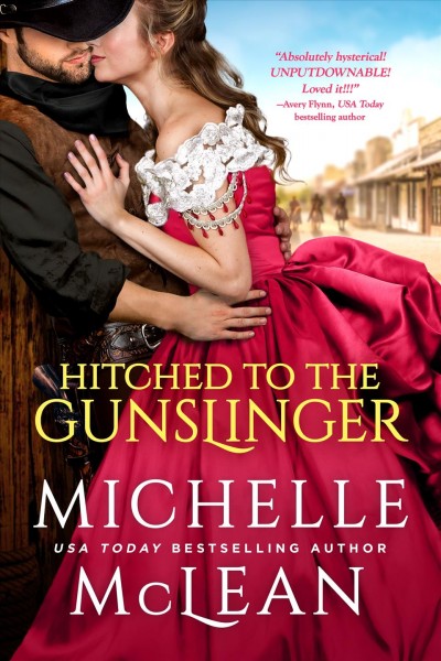 Hitched to the gunslinger / Michelle McLean.