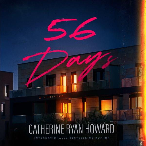 56 days / Catherine Ryan Howard.