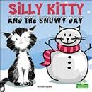 Silly Kitty and the snowy day / Nicola Lopetz.