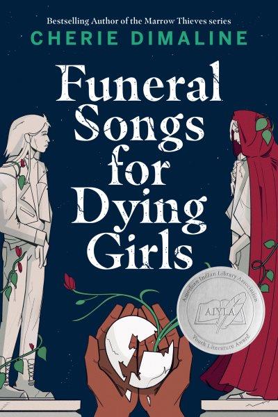 Funeral songs for dying girls / Cherie Dimaline.