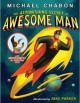 The astonishing secret of Awesome Man : [with Moskowitz the awesome dog]  Cover Image
