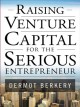 Raising venture capital for the serious entrepreneur Cover Image