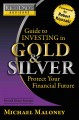 Guide to investing in gold and silver everything you need to know to profit from precious metals now  Cover Image