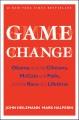 Game change Obama and the Clintons, McCain and Palin, and the race of a lifetime  Cover Image