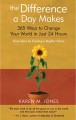 The difference a day makes 365 ways to change your world in just 24 hours  Cover Image