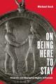 On being here to stay : treaties and Aboriginal rights in Canada  Cover Image