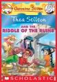 Thea Stilton and the riddle of the ruins : a Geronimo Stilton adventure. Cover Image