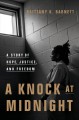 A knock at midnight / a story of hope, justice, and freedom  Cover Image