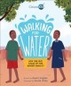 Walking for water : how one boy stood up for gender equality  Cover Image