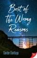 Best of the wrong reasons  Cover Image