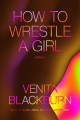 How to wrestle a girl : stories  Cover Image