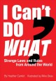 Go to record I can't do what? : strange laws and rules from around the ...