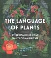 The language of plants : understanding how plants communicate  Cover Image