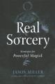 Real sorcery : strategies for powerful magick  Cover Image